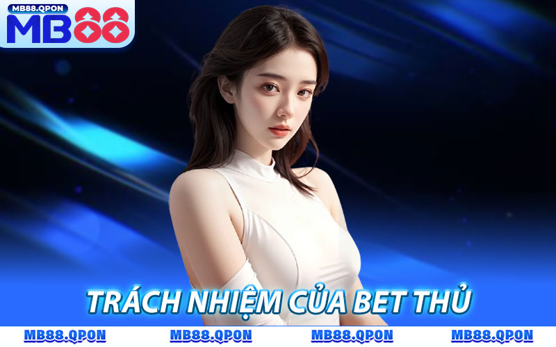 Trách nhiệm của bet thủ
